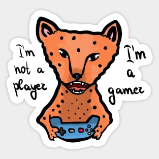 I'm not a player, I'm a gamer Sticker